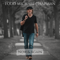 Now & Again by Todd Michael Chapman
