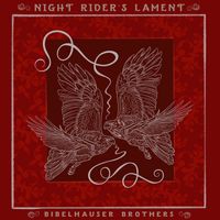 Night Rider's Lament by Bibelhauser Brothers