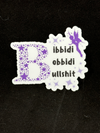 Bibbidi Bobbidi Bullshit Sticker