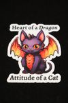 Heart of a Dragon Attitude of a Cat Sticker