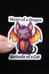Heart of a Dragon Attitude of a Cat Sticker