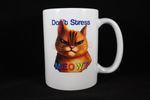 009 Don't Stress Meowt Coffee Mug