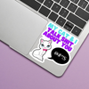 My Cat & I Talk Sh*t About You Sticker