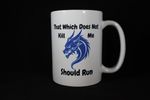 037 That Which Does Not Kill Me Should Run Coffee Mug
