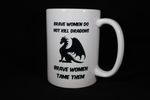 035 Brave Women Coffee Mug