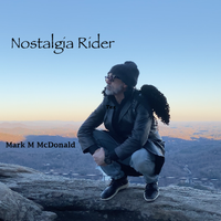 Nostalgia Rider by Mark M McDonald