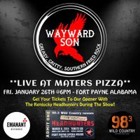 Wayward Son Live At Mater’s Pizza