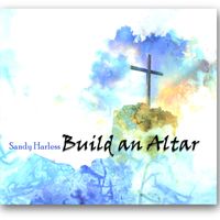 Build An Altar by Sandy Harless