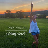 Writing Novels by Avery Hirsch