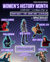 Coconut Spaceship presents a Women's History Month celebration and live music pop-up at SPACEDUST in support of the Women's Foundation of California