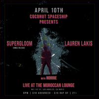 Coconut Spaceship presents Supergloom, Lauren Lakis + Norrie at the Moroccan Lounge