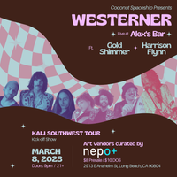 Coconut Spaceship presents Westerner (Kali Southwest Tour Kick-Off Show) w/ Gold Shimmer + Harrison Flynn