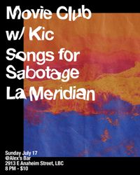 Coconut Spaceship presents Movie Club, Kic, Songs for Sabotage and Le Meridian at Alex's Bar
