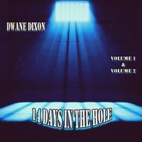 14 days in the Hole Volumes 1&2 by Dwane Dixon