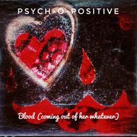 Blood (coming out of her whatever) by Psych-O-Positive 