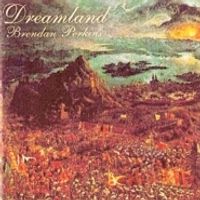 Dreamland by Brendan Perkins