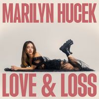 Love and Loss by Marilyn Hucek