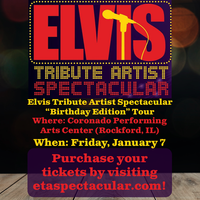 Elvis Tribute Artist Spectacular "Birthday Edition" Tour - Rockford