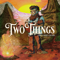 Two Things by Corey James Clifton