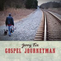 Gospel Journeyman by Jerry Fox