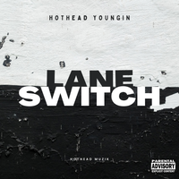 Lane Switch by Hothead Youngin