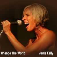 Change The World EP by Janis Kelly