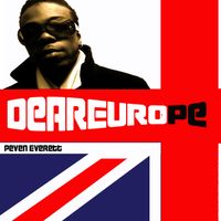 Dear Europe by Peven Everett