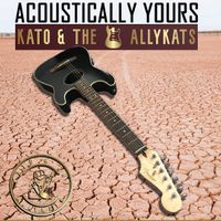 Acoustically Yours by Kato & The AllyKats