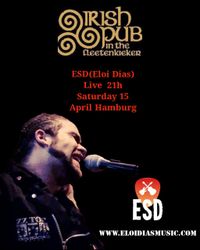 ESD(Eloi Dias) Live at The Irish Pub in Fleetenkieker Hamburg
