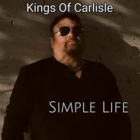 Simple Life  by Kings Of Carlisle