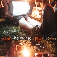 When the World Slows Down, Pt. 1: CD