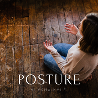 Posture by Alysha Kyle