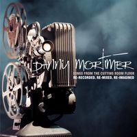 Songs From The Cutting Room Floor by Danny Mortimer