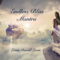 Endless Bliss Mantra by Lewis David Levin