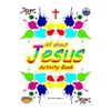 All About JESUS Activity Book