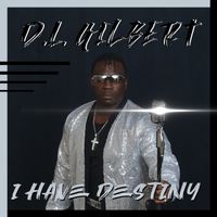 I Have Destiny (Single) by Dr. D.L. Gilbert