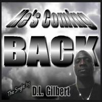 He's Coming Back by Dr. D.L. Gilbert