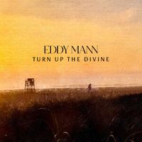 Turn Up the Divine by Eddy Mann