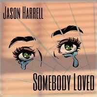 Somebody Loved by Jason Harrell