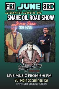 Snake Oil Road Show @ 201Main - James Dean's Spotsbar
