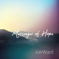 Messenger Of Hope by Joe Ward