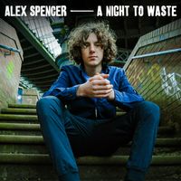 A Night To Waste by Alex Spencer