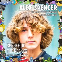 Alex Spencer - Scruff of the Neck TV - Live Stresm