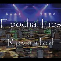 Revealed by Epochal Lips