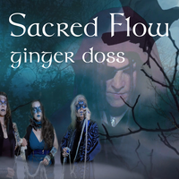 Sacred Flow  by ginger doss