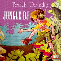 BBR081  Jungle DJ by Teddy Douglas