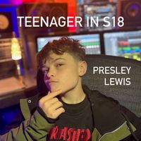 Teenager in S18 by Presley Lewis