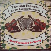 We'll Evermore Be Merry, An Old English Christmas by The Ran Tanners
