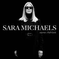 SARA MICHAELS presents album songs from Chapter 1: Full Circle 
