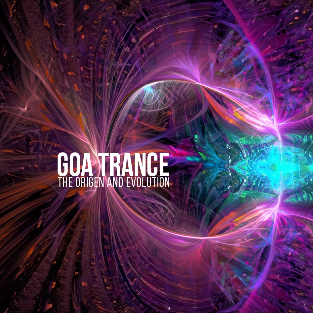 The Origin and Evolution of Goa Trance
